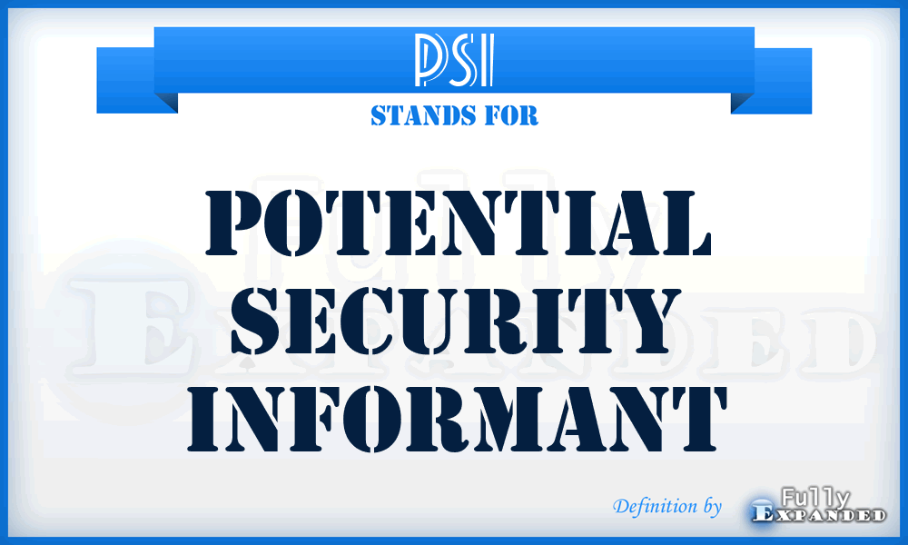 PSI - Potential Security Informant
