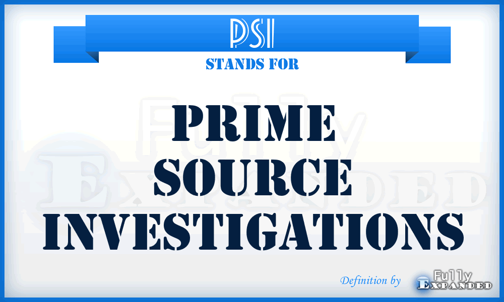 PSI - Prime Source Investigations