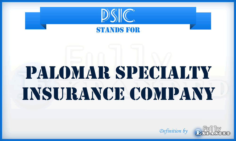 PSIC - Palomar Specialty Insurance Company