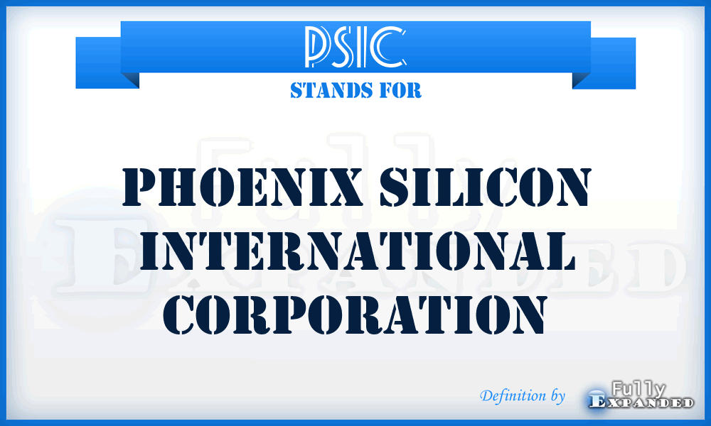 PSIC - Phoenix Silicon International Corporation