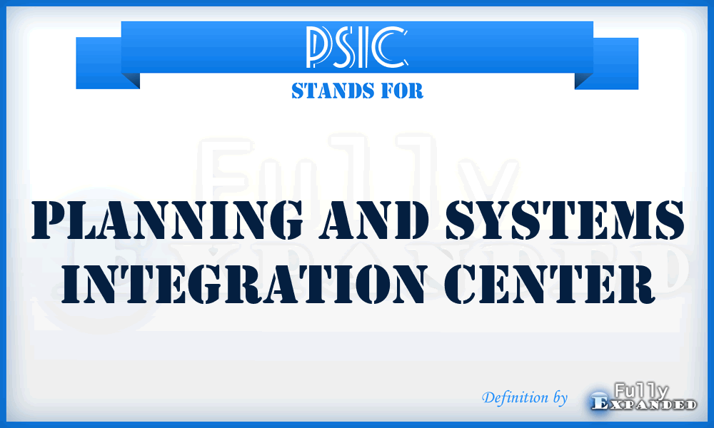 PSIC - Planning and Systems Integration Center