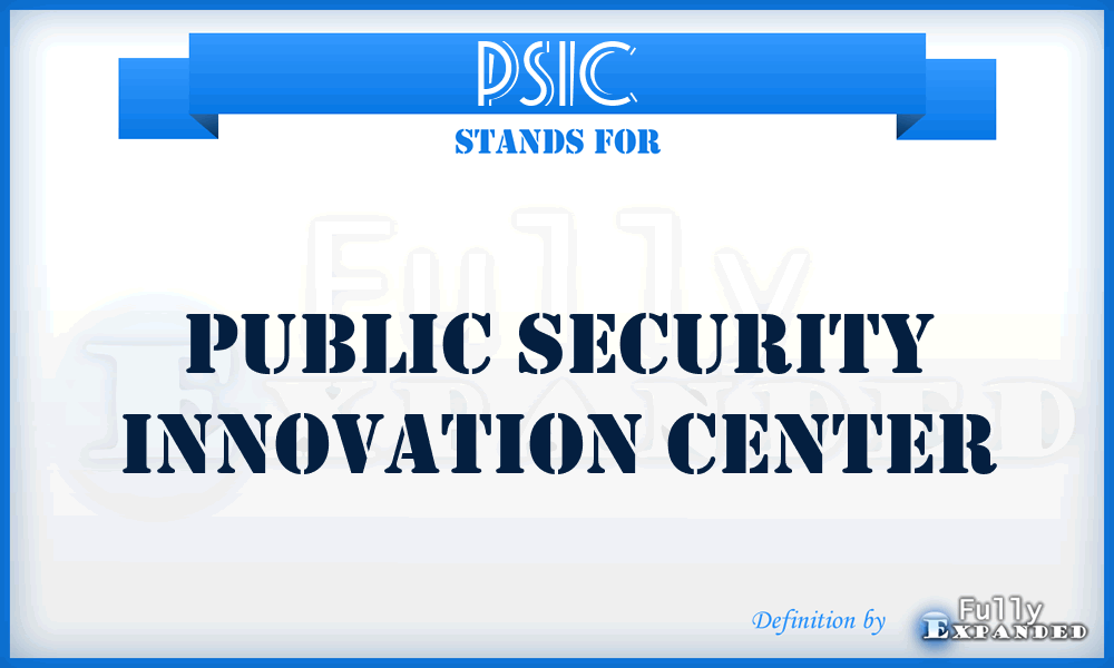 PSIC - Public Security Innovation Center