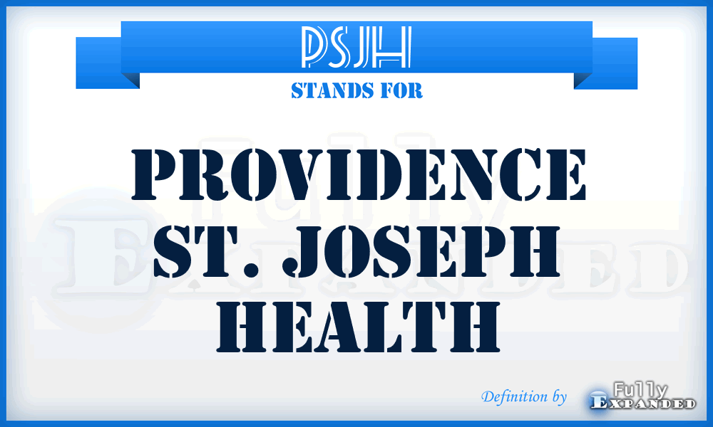 PSJH - Providence St. Joseph Health