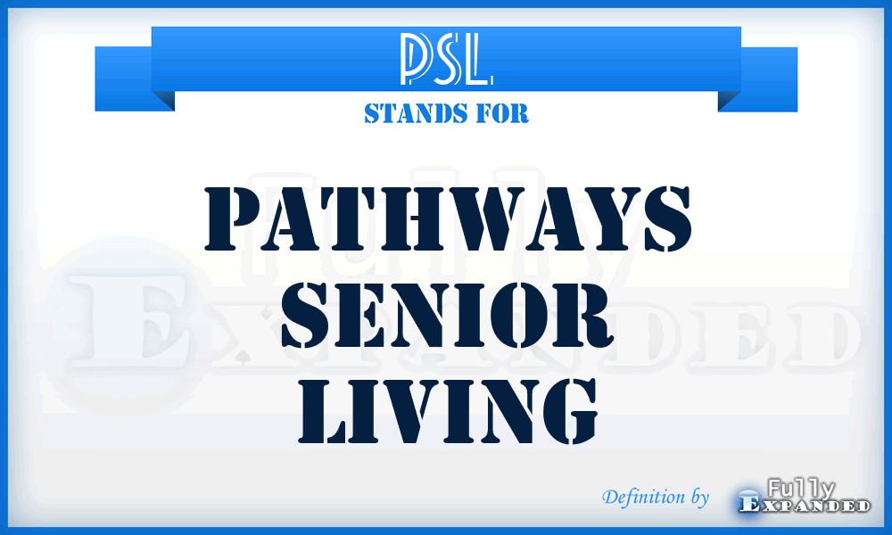 PSL - Pathways Senior Living