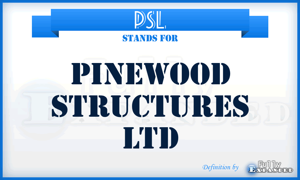 PSL - Pinewood Structures Ltd