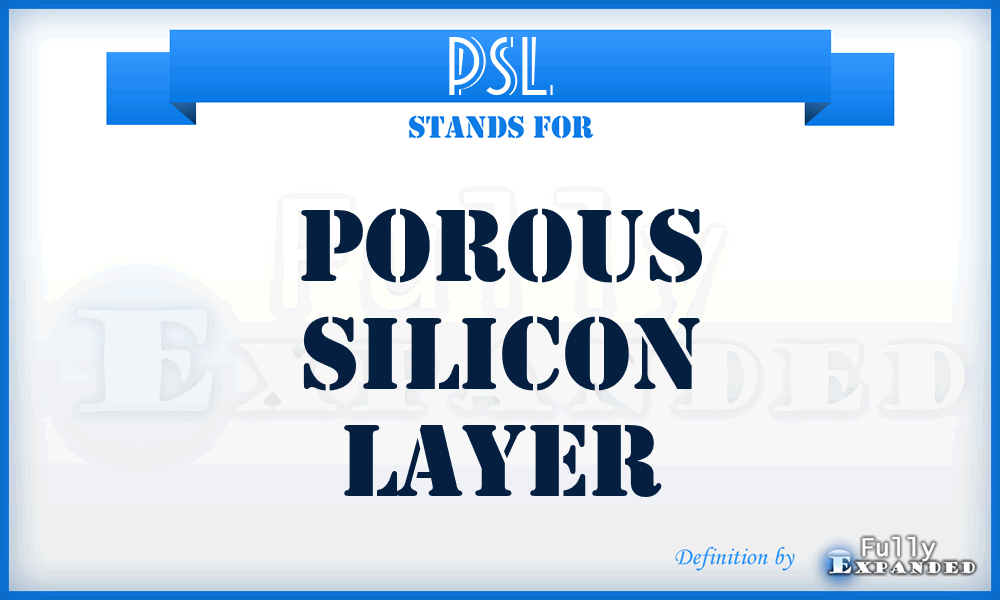 PSL - Porous Silicon Layer