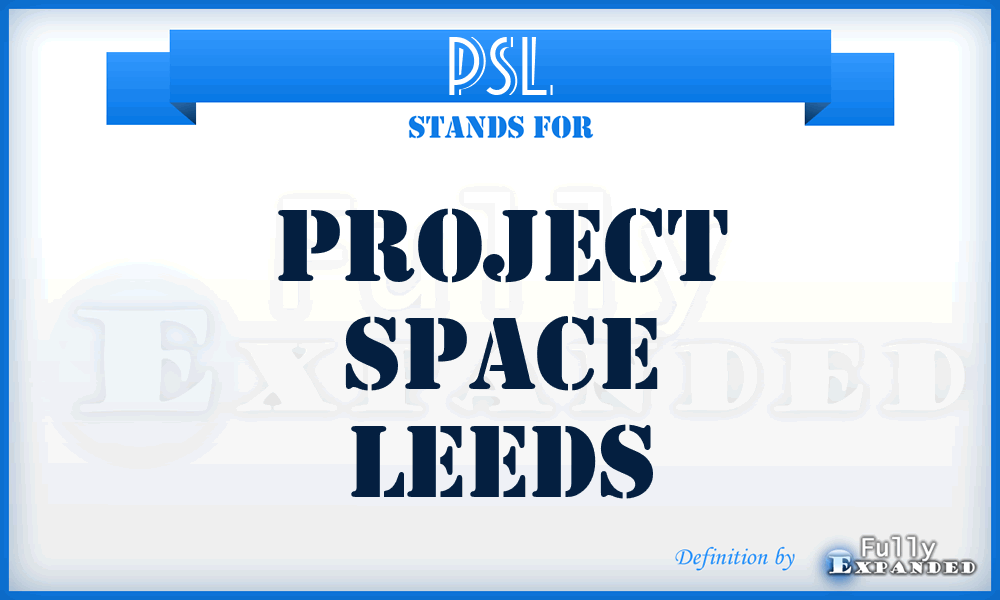PSL - Project Space Leeds