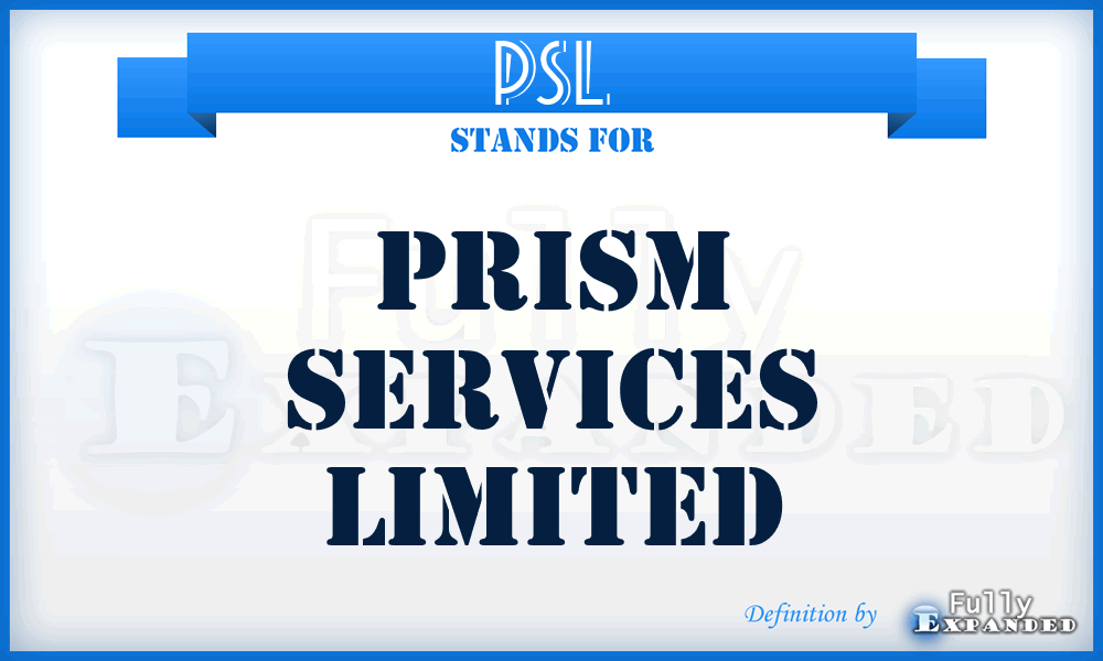 PSL - Prism Services Limited