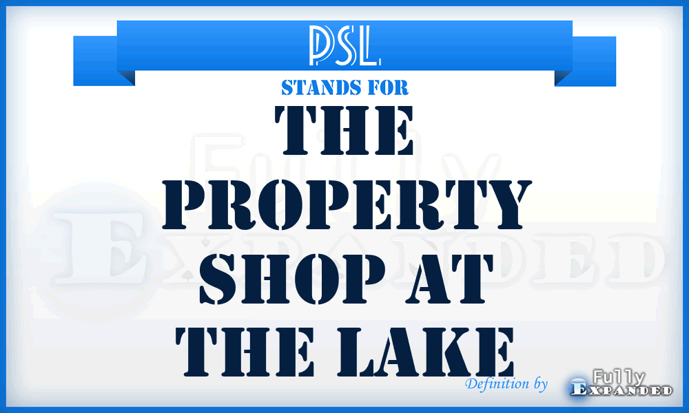 PSL - The Property Shop at the Lake