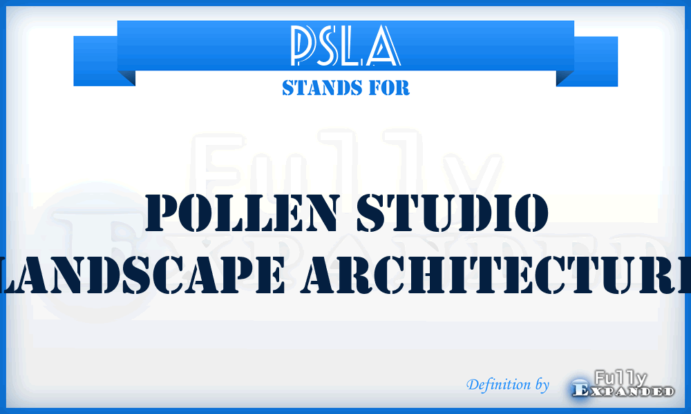 PSLA - Pollen Studio Landscape Architecture