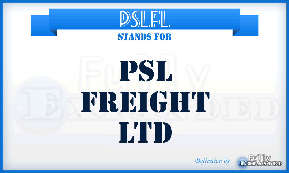 PSLFL - PSL Freight Ltd