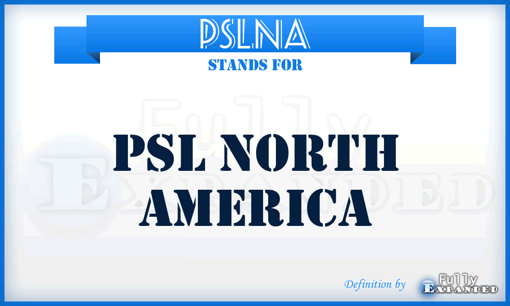 PSLNA - PSL North America