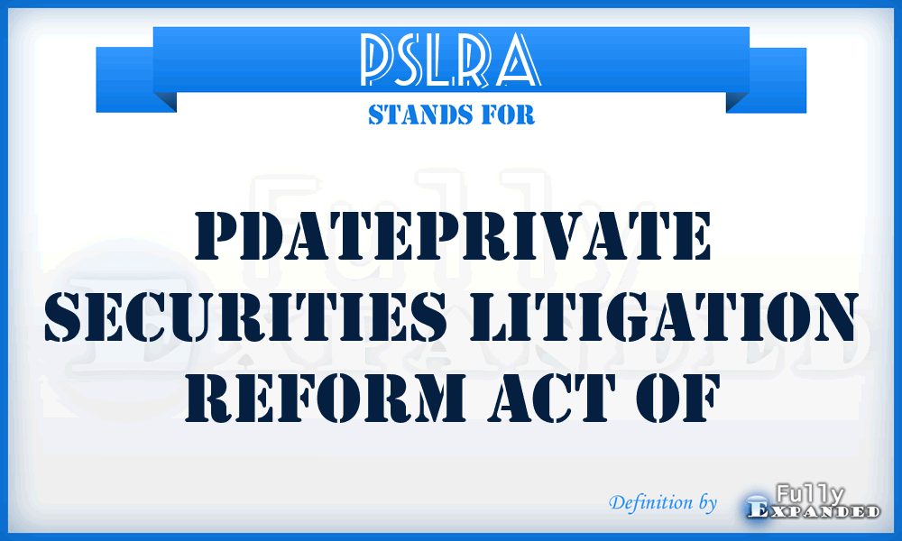 PSLRA - Pdateprivate Securities Litigation Reform Act Of