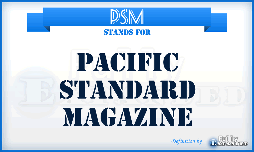 PSM - Pacific Standard Magazine