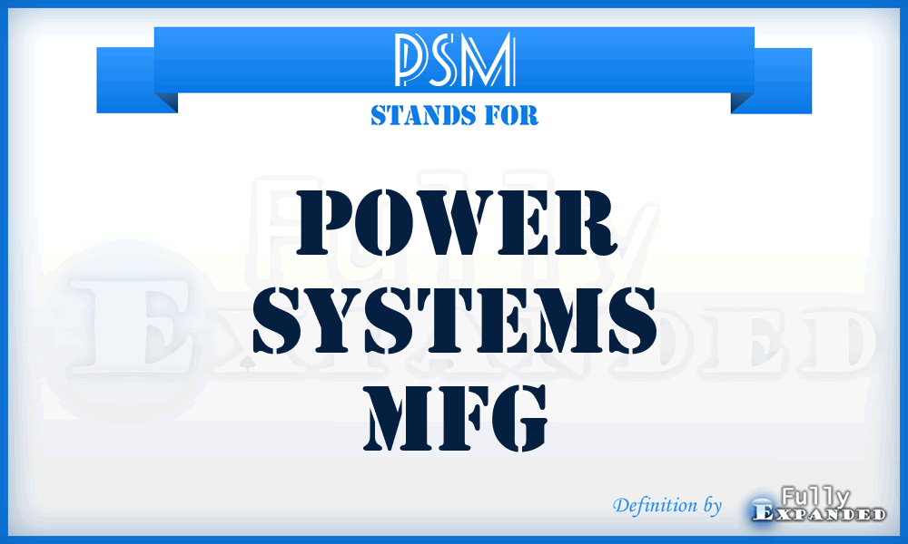 PSM - Power Systems Mfg