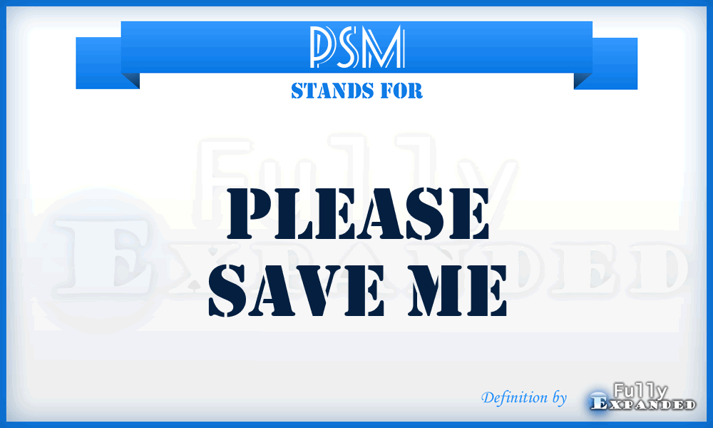 PSM - Please Save Me