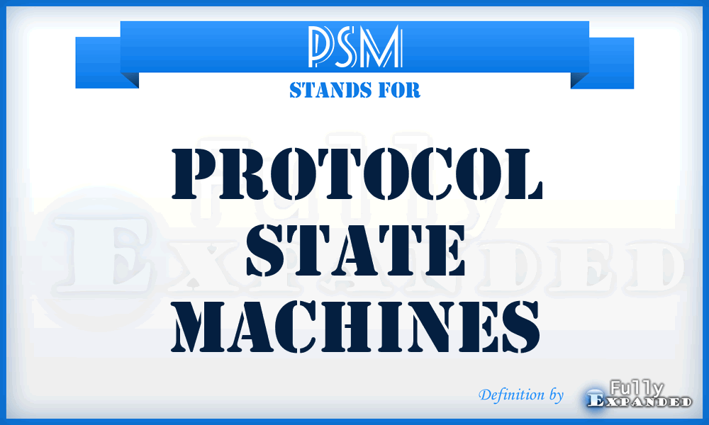 PSM - Protocol State Machines