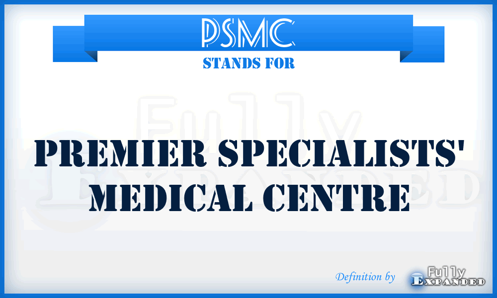 PSMC - Premier Specialists' Medical Centre