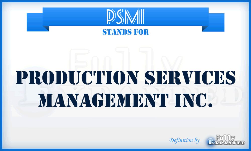 PSMI - Production Services Management Inc.