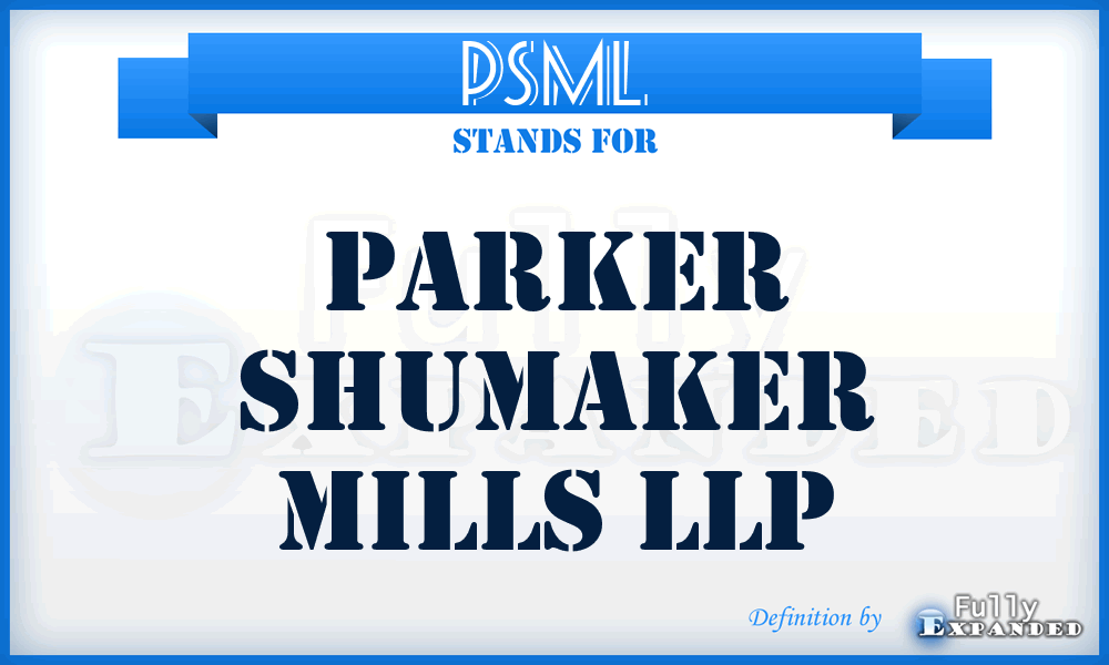 PSML - Parker Shumaker Mills LLP