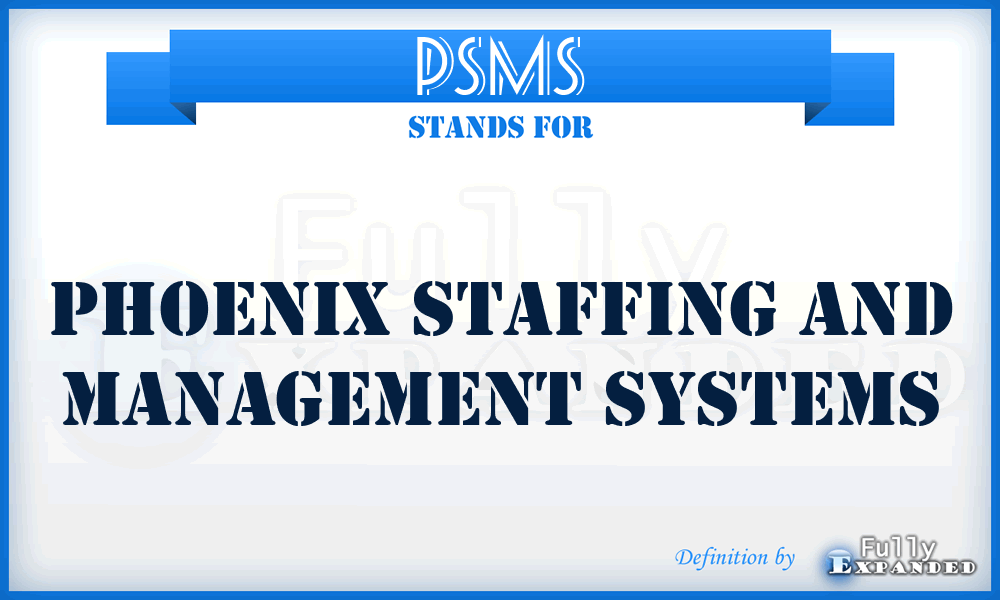 PSMS - Phoenix Staffing and Management Systems