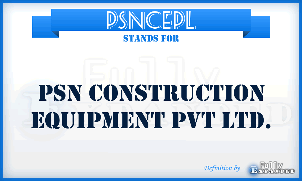 PSNCEPL - PSN Construction Equipment Pvt Ltd.