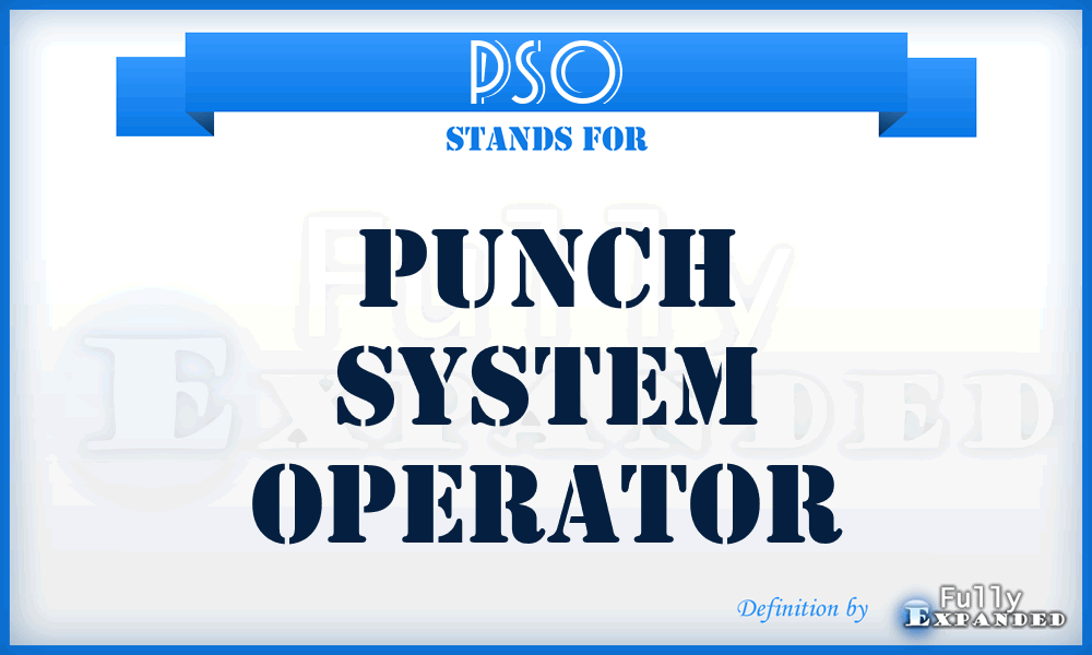 PSO - Punch System Operator