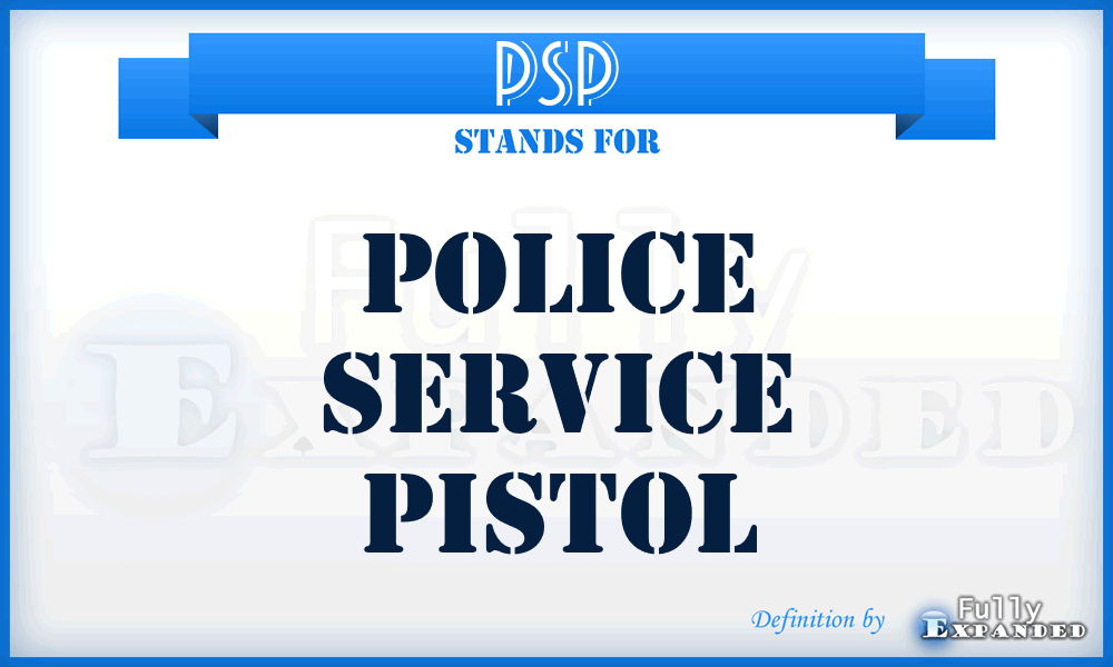 PSP - Police Service Pistol