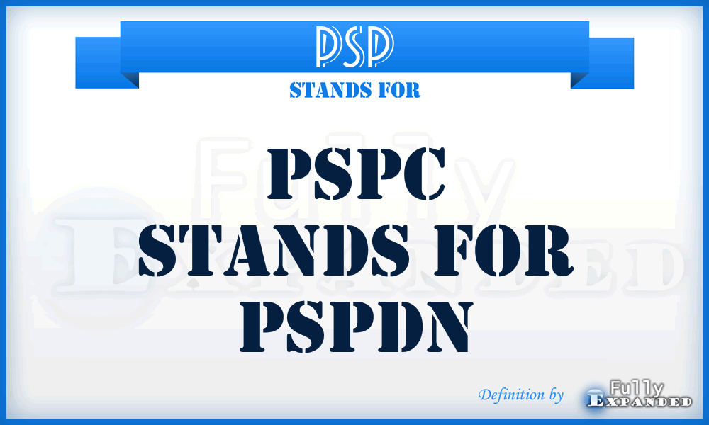 PSP - Pspc Stands For Pspdn