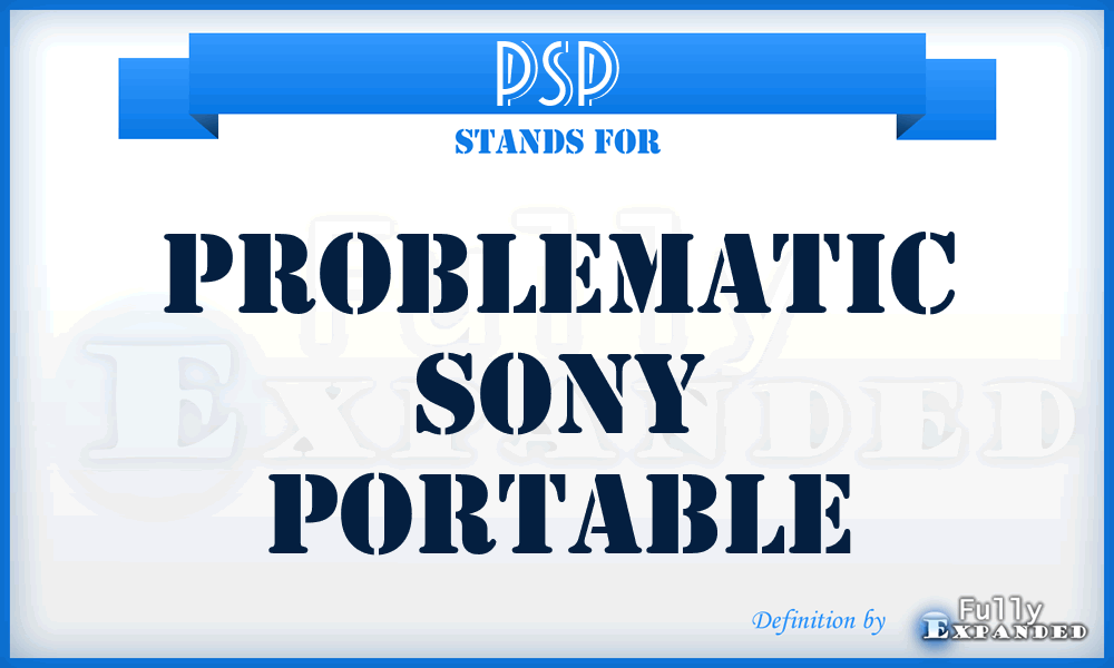 PSP - Problematic Sony Portable