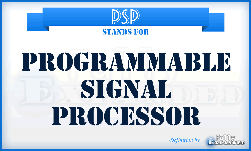 PSP - programmable signal processor