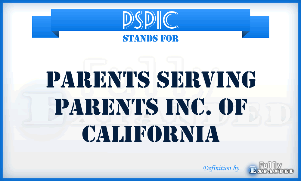 PSPIC - Parents Serving Parents Inc. of California