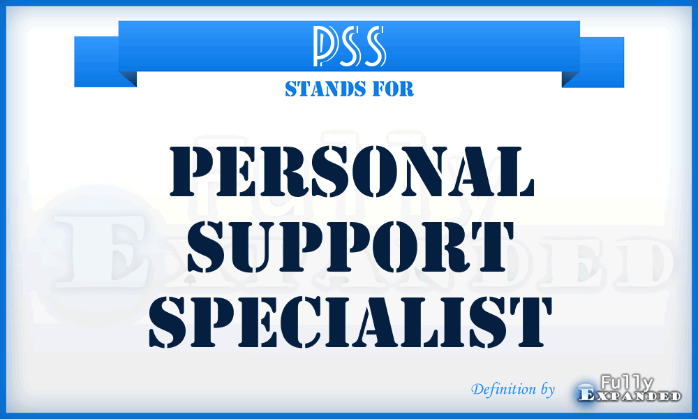 PSS - Personal Support Specialist