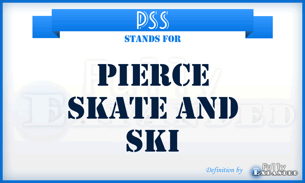 PSS - Pierce Skate and Ski