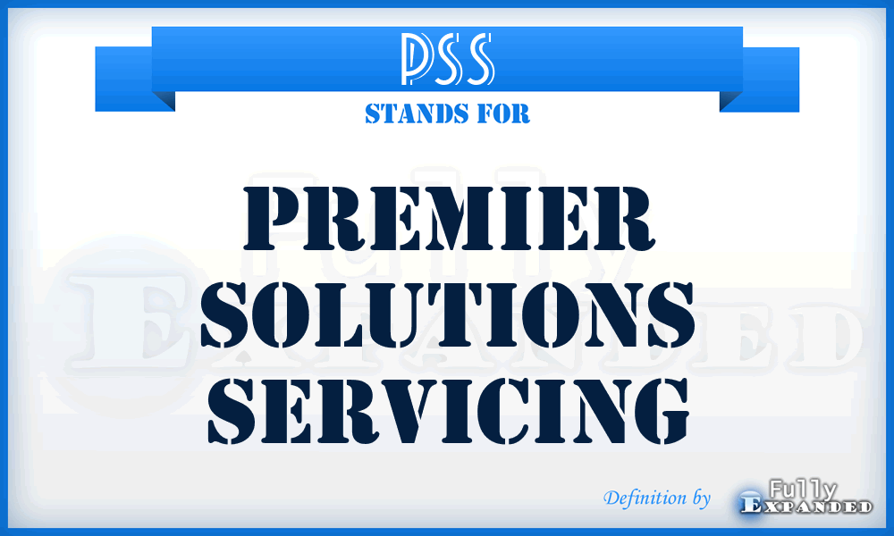 PSS - Premier Solutions Servicing