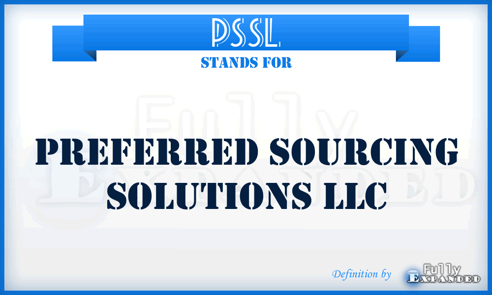 PSSL - Preferred Sourcing Solutions LLC