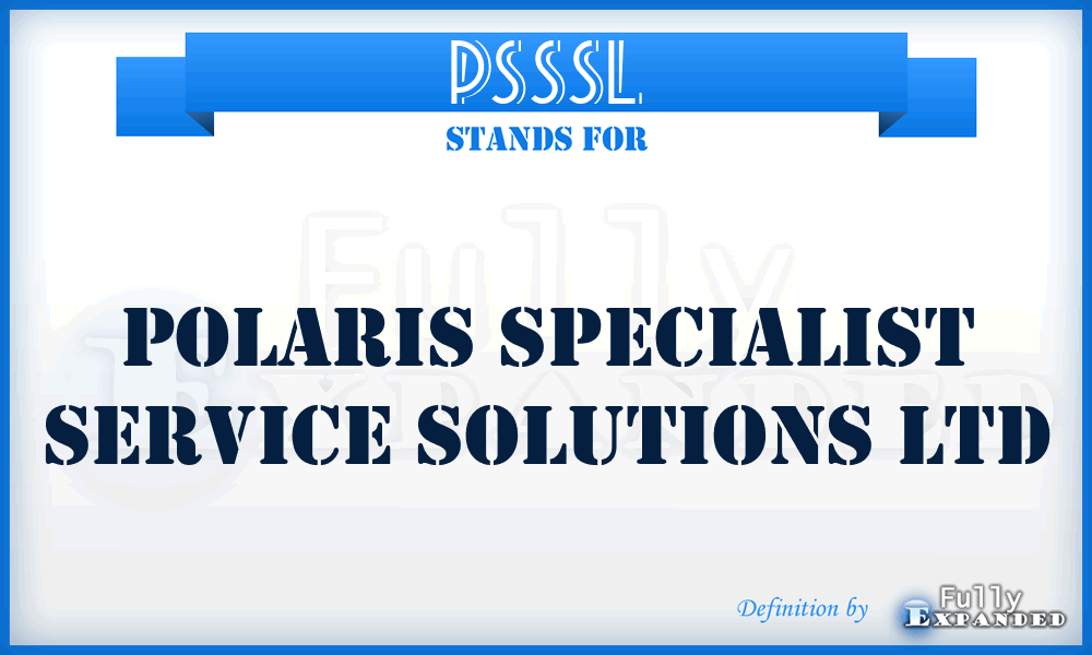 PSSSL - Polaris Specialist Service Solutions Ltd