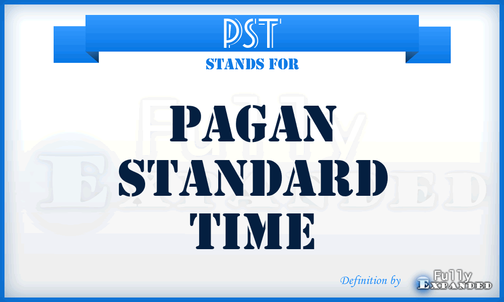 PST - Pagan Standard Time
