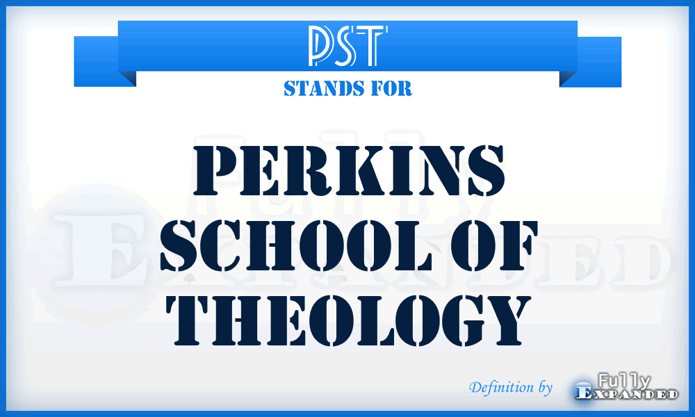 PST - Perkins School of Theology