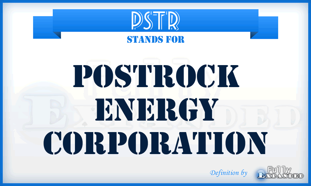 PSTR - PostRock Energy Corporation