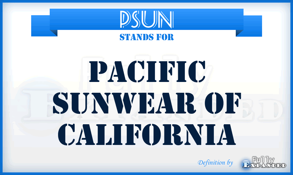 PSUN - Pacific Sunwear of California