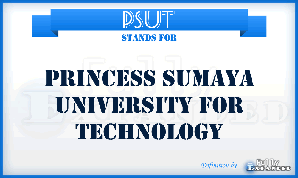 PSUT - Princess Sumaya University for Technology