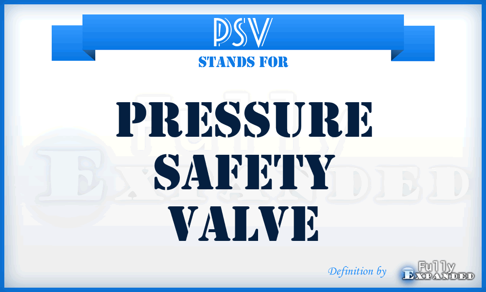 PSV - Pressure Safety Valve
