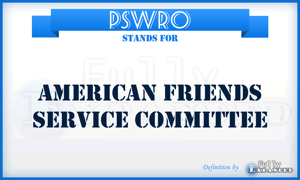 PSWRO - American Friends Service Committee