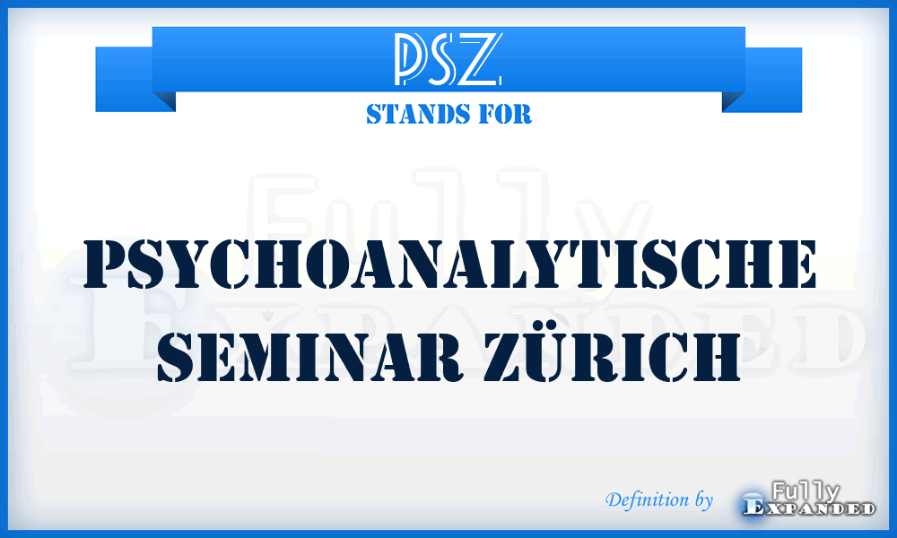 PSZ - Psychoanalytische Seminar Zürich