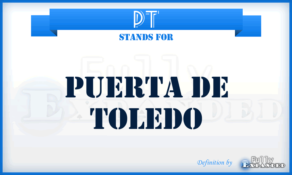 PT - Puerta de Toledo
