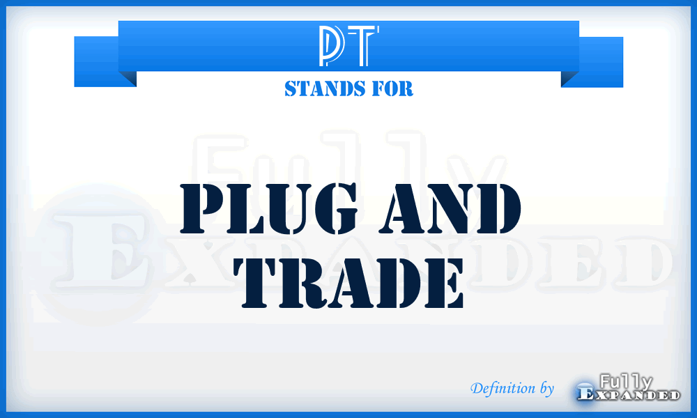PT - Plug and Trade