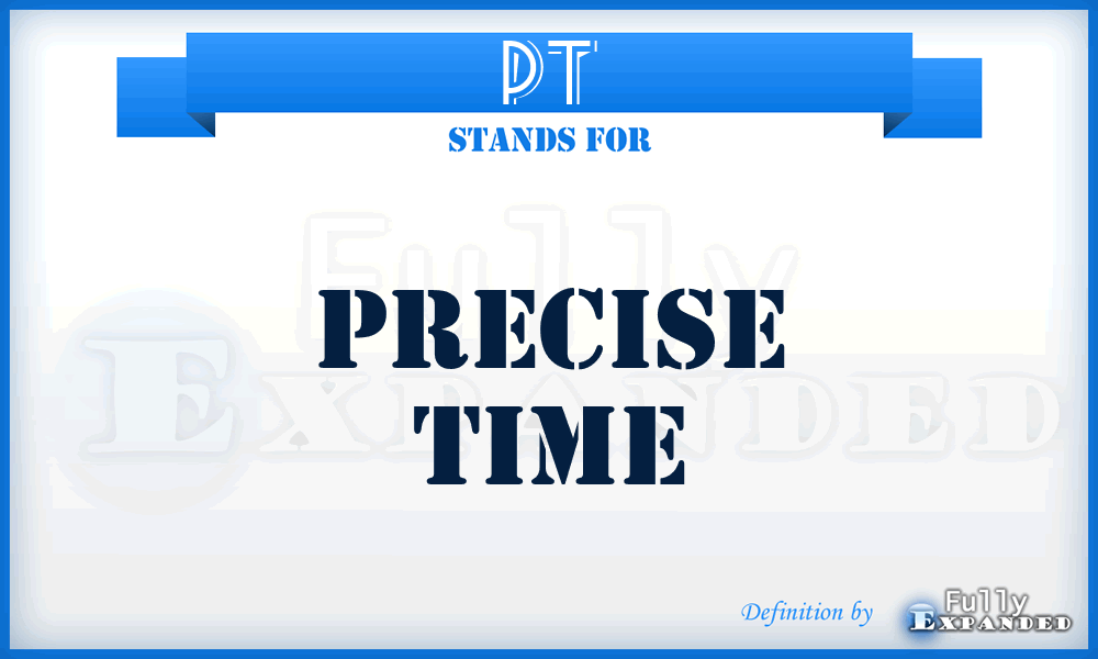 PT - Precise Time