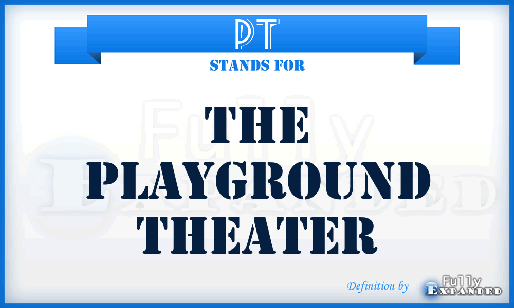 PT - The Playground Theater