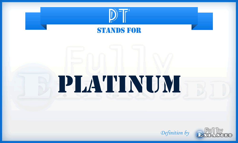 PT - platinum